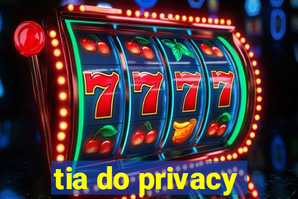 tia do privacy